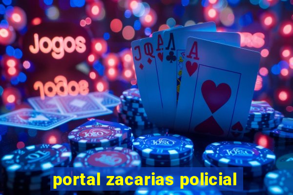 portal zacarias policial